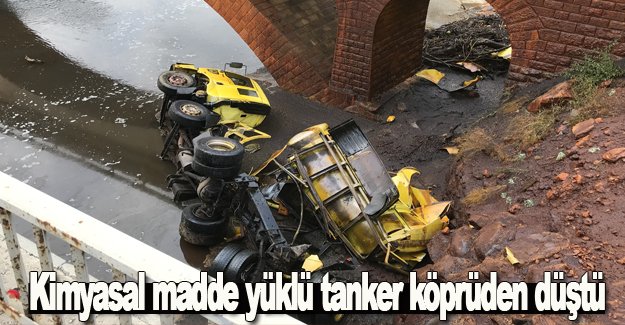 Kimyasal madde yüklü tanker köprüden düştü