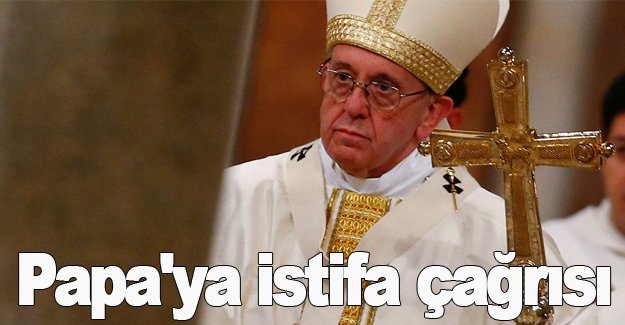 Papa'ya istifa çağrısı