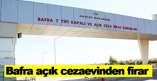 Bafra'da Cezaevinden bir kişi firar etti