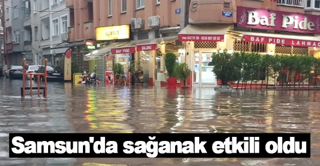 Bafra'da sağanak etkili oldu