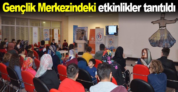 Gençlik Merkezindeki etkinlikler tanıtıldı