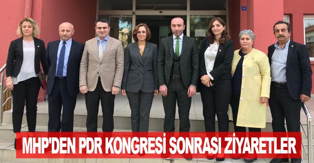 MHP'DEN PDR KONGRESİ SONRASI ZİYARETLER