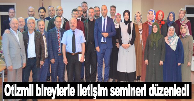 Samsun Müftülüğü otizmli bireylerle iletişim semineri düzenledi