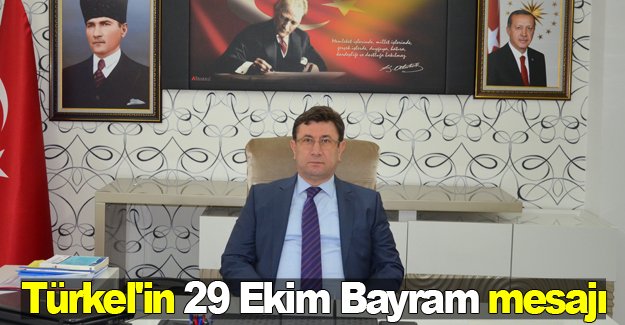 Türkel'in 29 Ekim Bayram mesajı