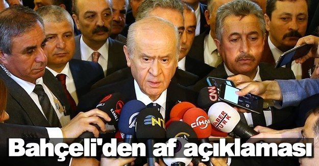 Bahçeli'den af açıklaması