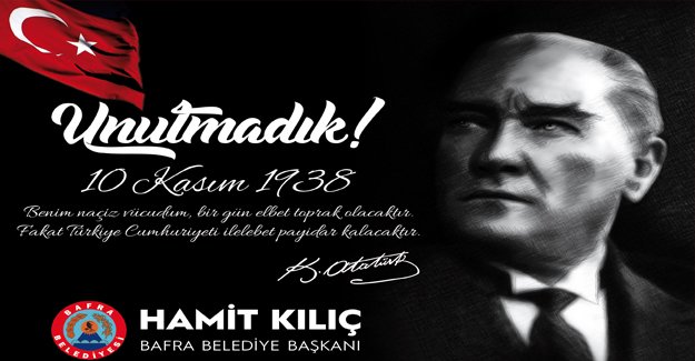 BAŞKAN KILIÇ'IN 10 KASIM MESAJI