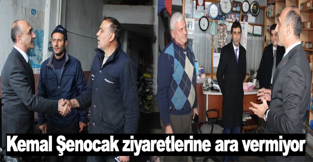 Kemal Şenocak ziyaretlerine ara vermiyor