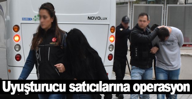 Uyuşturucu satıcılarına operasyon