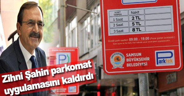 Zihni Şahin parkomat uygulamasını kaldırdı