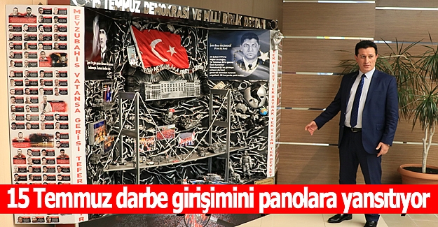 15 Temmuz darbe girişimini panolara yansıtıyor