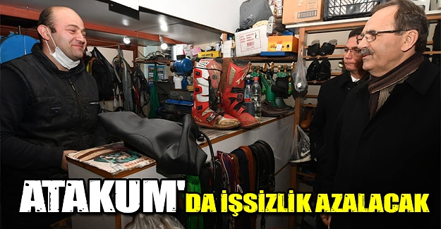 ATAKUM'DA İŞSİZLİK AZALACAK