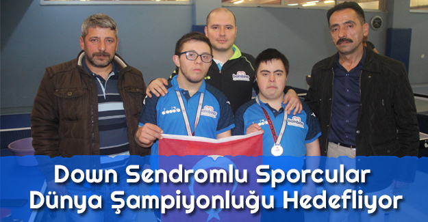 Down Sendromlu Sporcular Dünya Şampiyonluğu Hedefliyor