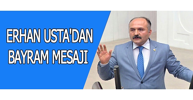 ERHAN USTA'DAN BAYRAM MESAJI