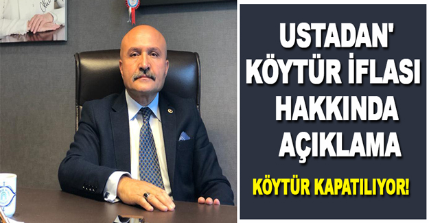 Ustadan'KÖYTÜR iflası hakkında açıklama