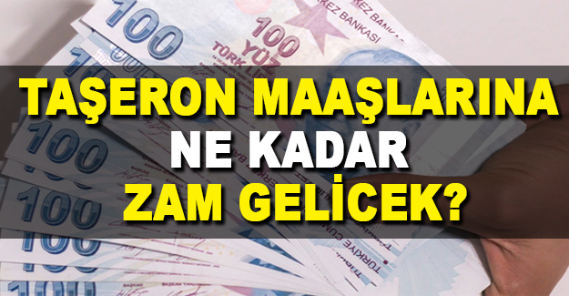 Taşeron maaşlarına ne kadar zam gelicek?