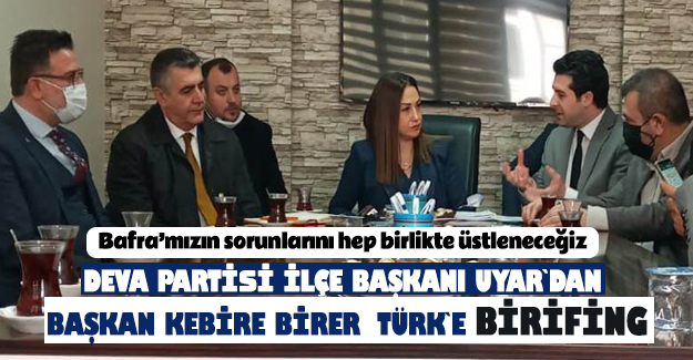 DEVA Partisi İl Başkanı Türk`den Bafra Teşkilatına Ziyaret