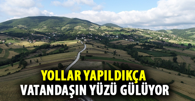 Yollar Yapıldıkça Vatandaşın Yüzü Gülüyor