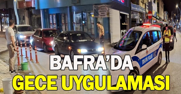 Bafra'da alkollü sürücü ve araçlara yönelik uygulama