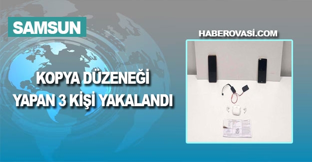 Samsun'da kopya düzeneği kuran 2 kişi yakalandı