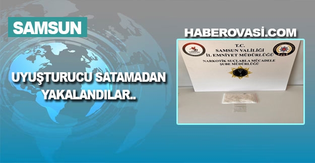 Samsun'da uyuşturucu satacaklardı yakalandı