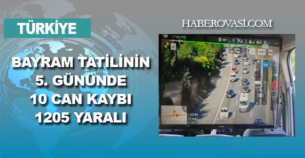 Bayram Tatilinin 5. Gününde 10 Can Kaybı, 1205 Yaralı