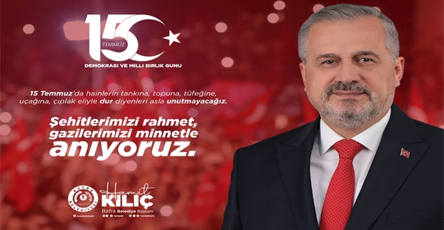 Hamit Kılıç 15 Temmuz mesajı yayınladı