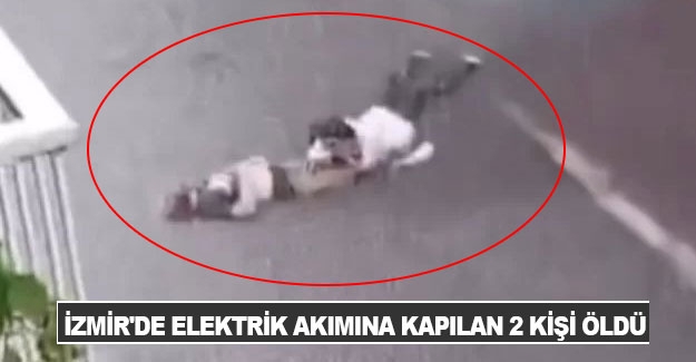 İzmir'de elektrik akımına kapılan 2 kişi öldü