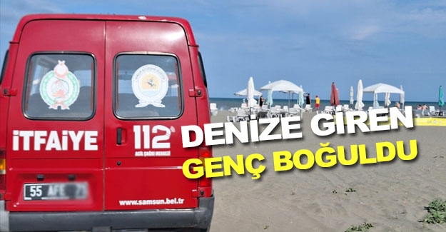 Samsun'da denize giren 14 yaşındaki genç boğuldu