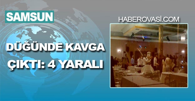 Samsun Düğünde Kavga: 4 Yaralı, 4 Gözaltı