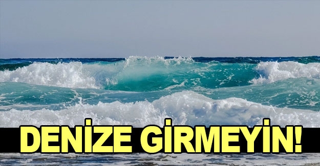 Samsun'da Denize girmeyin uyarısı!