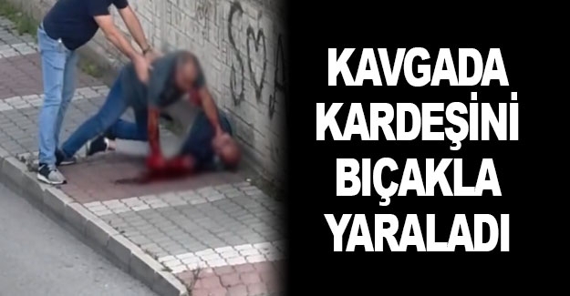 Samsun'da bıçaklı kavgada kardeşini yaraladı