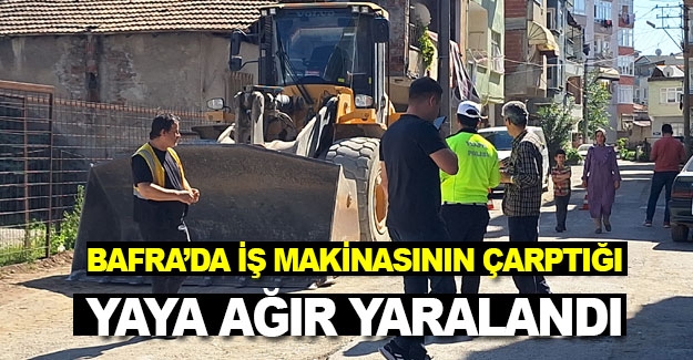 Samsun'da dozerin çarptığı yaya ağır yaralandı