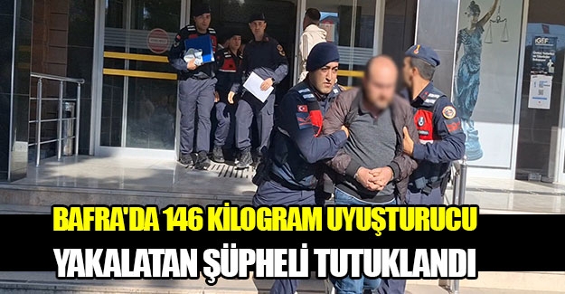 Bafra'da 146 kilogram uyuşturucu yakalatan zanlı tutuklandı