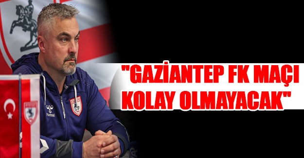 Reis, Gaziantep FK Maçı Kolay Olmayacak