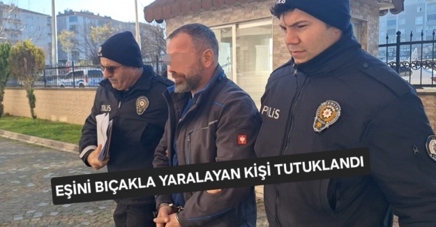 Samsun'da eşini bıçakla yaralayan kişi tutuklandı