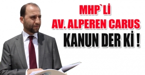 MHP Kongresi İle Alakalı Av.Alperen Carus’tan Açıklama