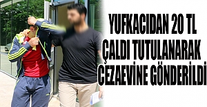 20 lira çaldığı iddiasıyla tutuklandı