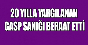 20 yılla yargılanan gasp sanığı beraat etti