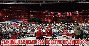 Atakumlular demokrasi nöbetine devam ediyor