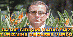 Darbe girişimi Karadeniz turizmine de darbe vurdu