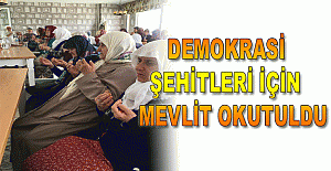 Demokrasi Şehitleri için mevlit okutuldu