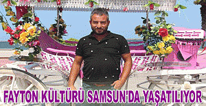 Fayton kültürü Samsun'da yaşatılıyor