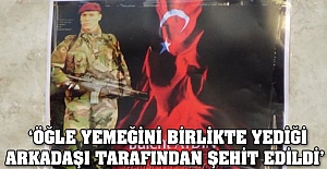 'Kardeşim, arkadaşı tarafından şehit edildi'