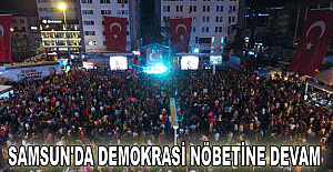 Samsun'da demokrasi nöbetine devam