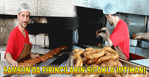 Samsun'da fırıncıların sıcakla imtihanı