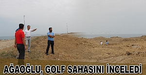 Ağaoğlu, golf sahasını inceledi