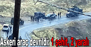 Askeri araç devrildi: 1 şehit, 2 yaralı