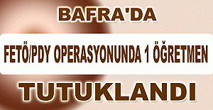 Bafra'da Fetö/pdy Operasyonunda 1 Öğretmen Tutuklandı