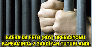 Bafra`da fetö (pdy) operasyonu kapsamında 2 gardiyan tutuklandı.