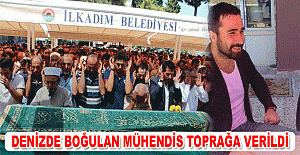 Denizde boğulan mühendis toprağa verildi